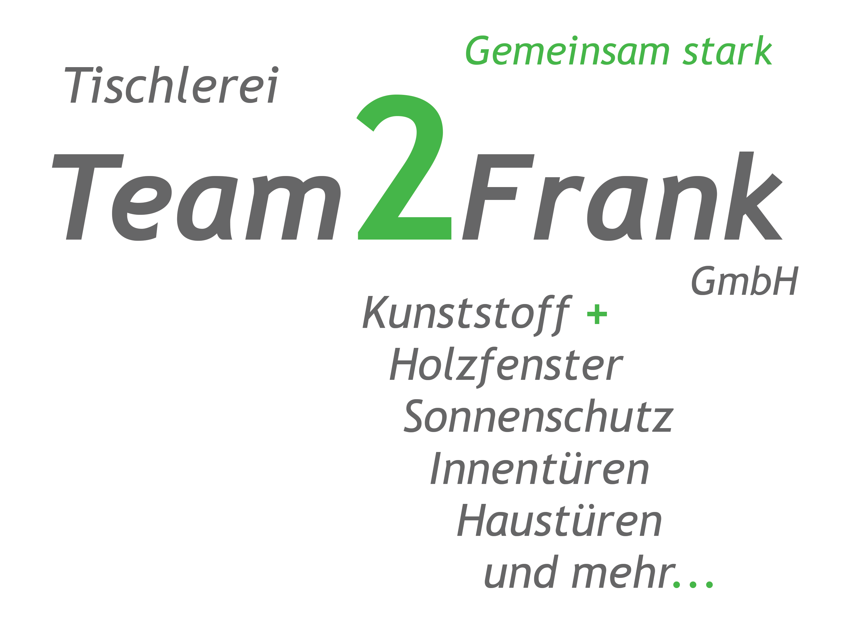 Team2Frank GmbH – Gemeinsam stark. Kunststoff- und Holzfenster, Sonnenschutz, Innentüren, Haustüren und mehr.